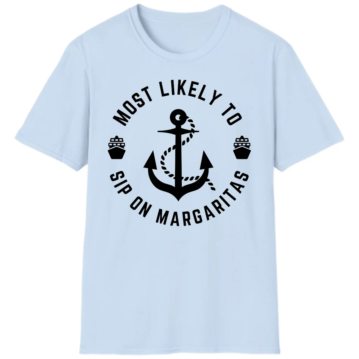 Most Likely To Ship On Margaritas T-Shirt in Light Blue