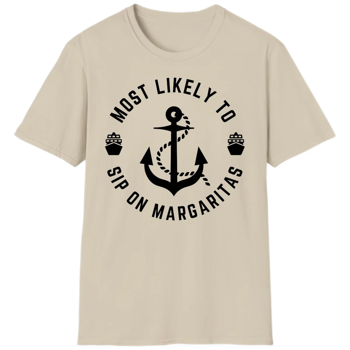 Most Likely To Ship On Margaritas T-Shirt in Sand