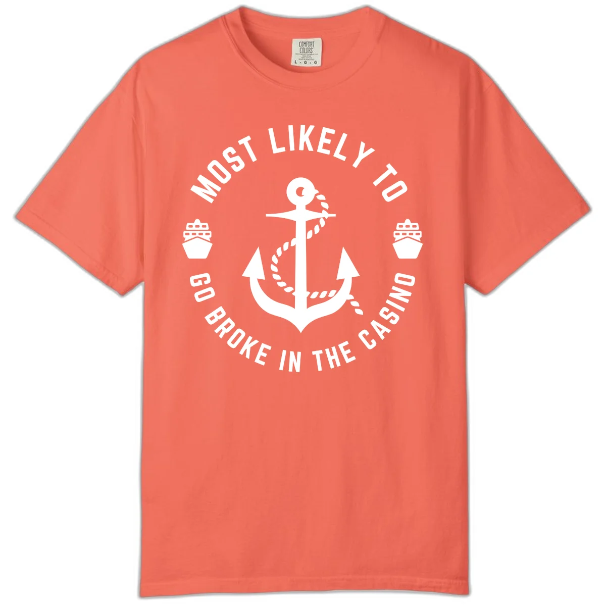 Most Likely To Go Broke In The Casino Comfort Color in Bright Salmon
