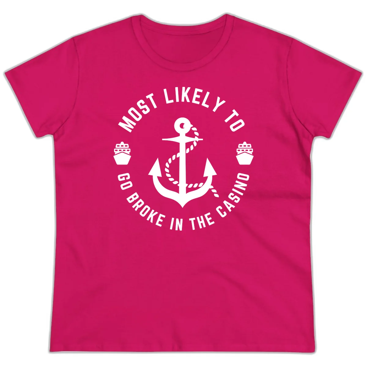 Most Likely To Go Broke In The Casino Ladies Tee in Heliconia