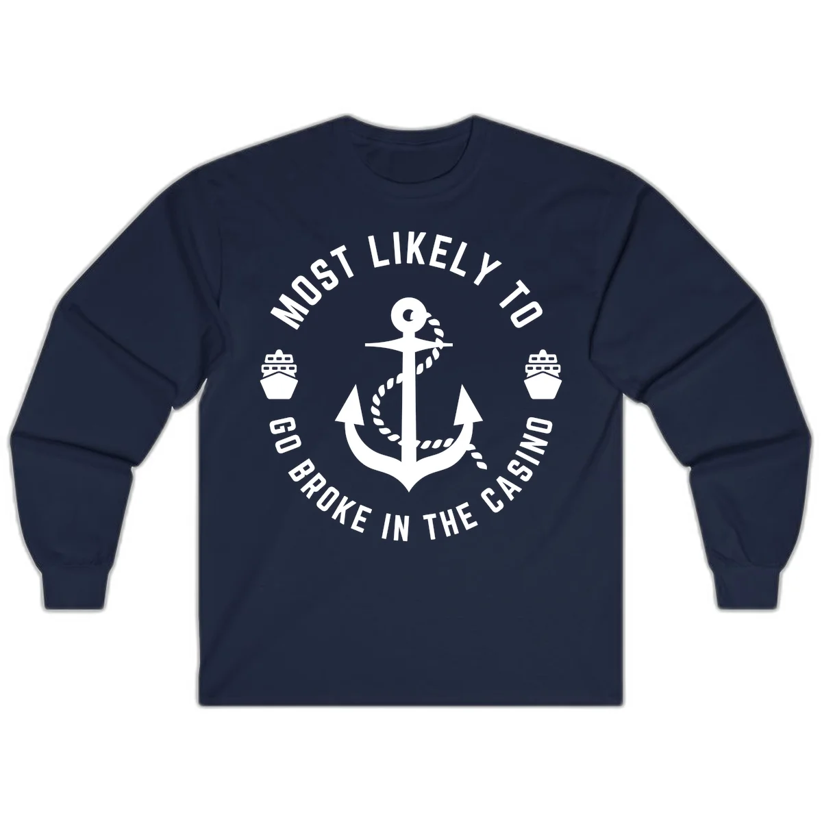 Most Likely To Go Broke In The Casino Long Sleeve in Navy
