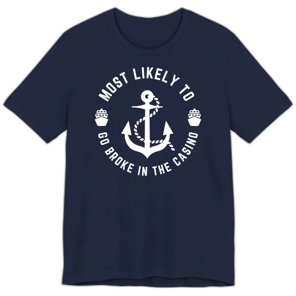 Most Likely To Go Broke In The Casino Premium T-Shirt in Navy
