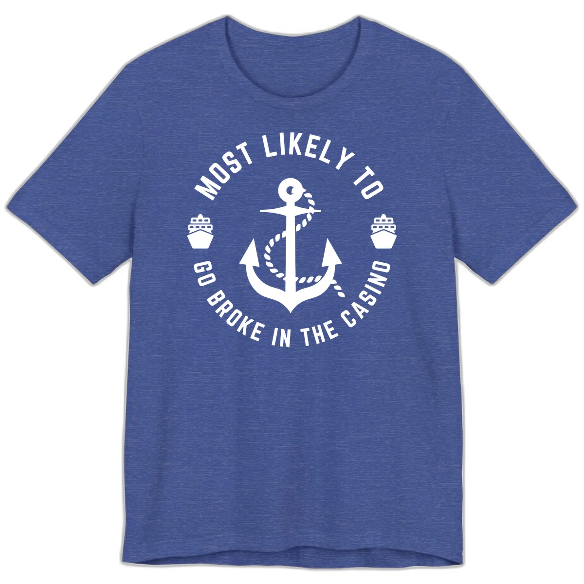 Most Likely To Go Broke In The Casino Premium T-Shirt in Heather True Royal