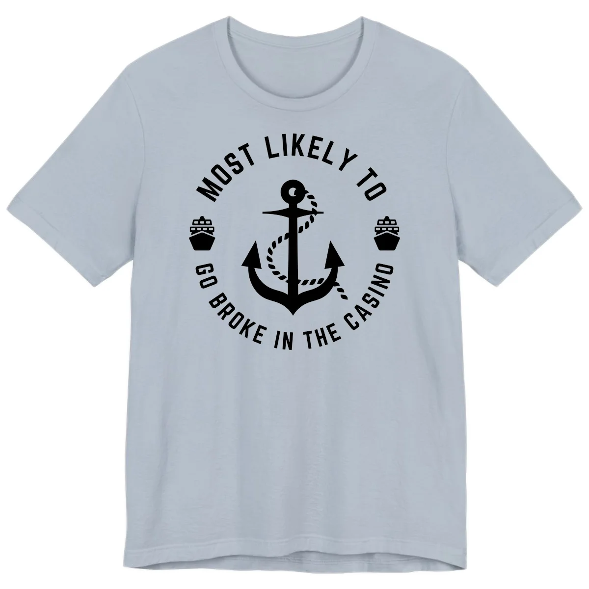 Most Likely To Go Broke In The Casino Premium T-Shirt in Light Blue