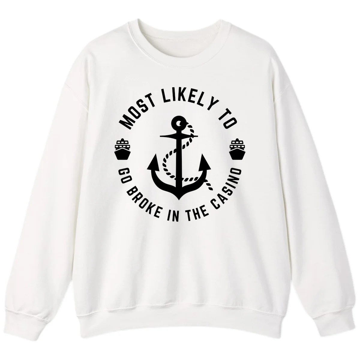 Most Likely To Go Broke In The Casino Sweatshirt in White