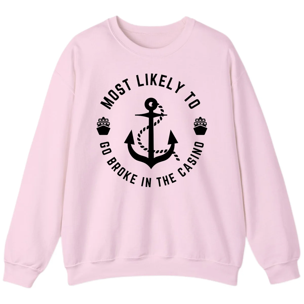 Most Likely To Go Broke In The Casino Sweatshirt in Light Pink