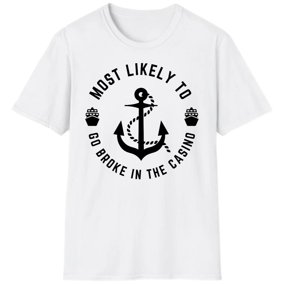 Most Likely To Go Broke In The Casino T-Shirt in White