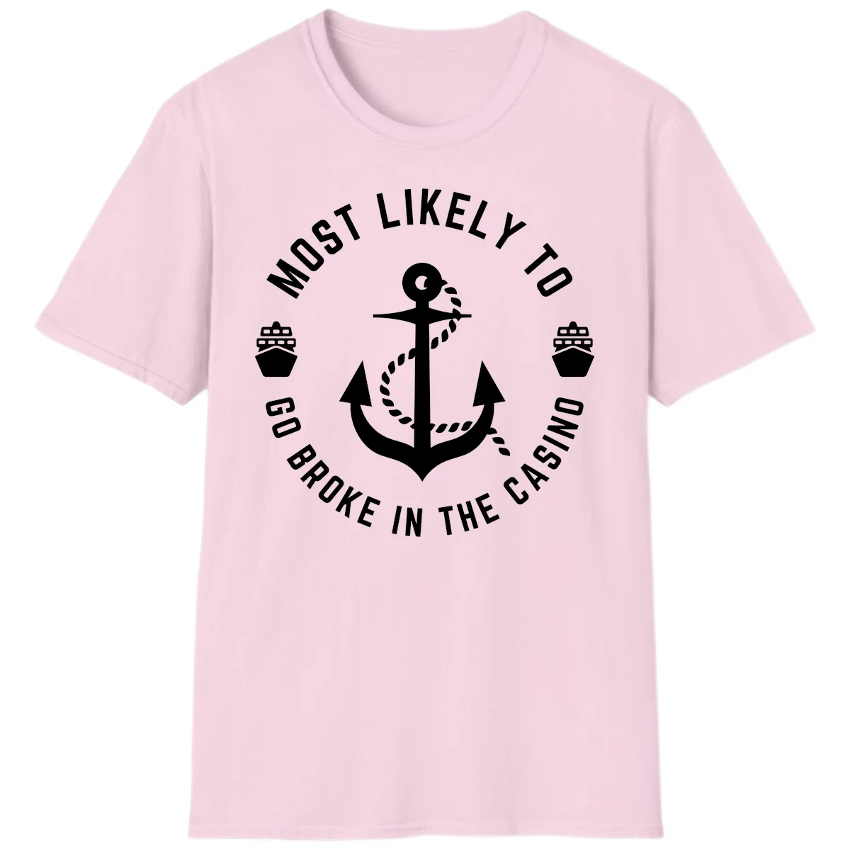 Most Likely To Go Broke In The Casino T-Shirt in Light Pink