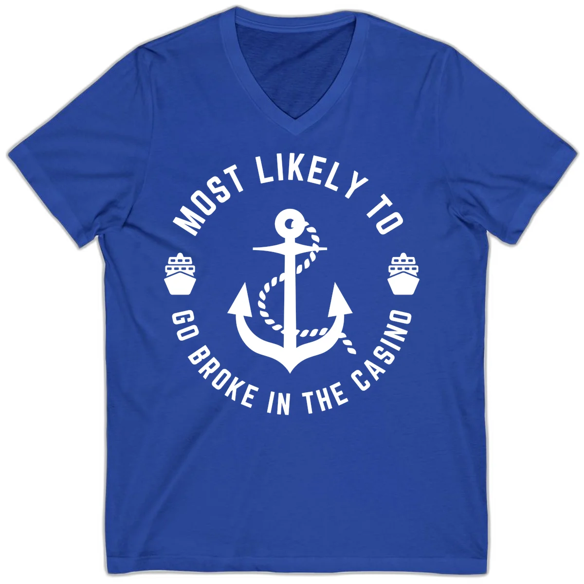 Most Likely To Go Broke In The Casino V-Neck in True Royal