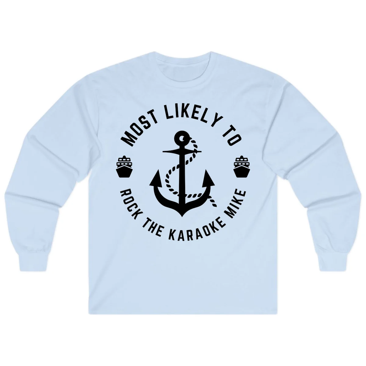 Most Likely To Rock The Karaoke Cruise Long Sleeve in Light Blue