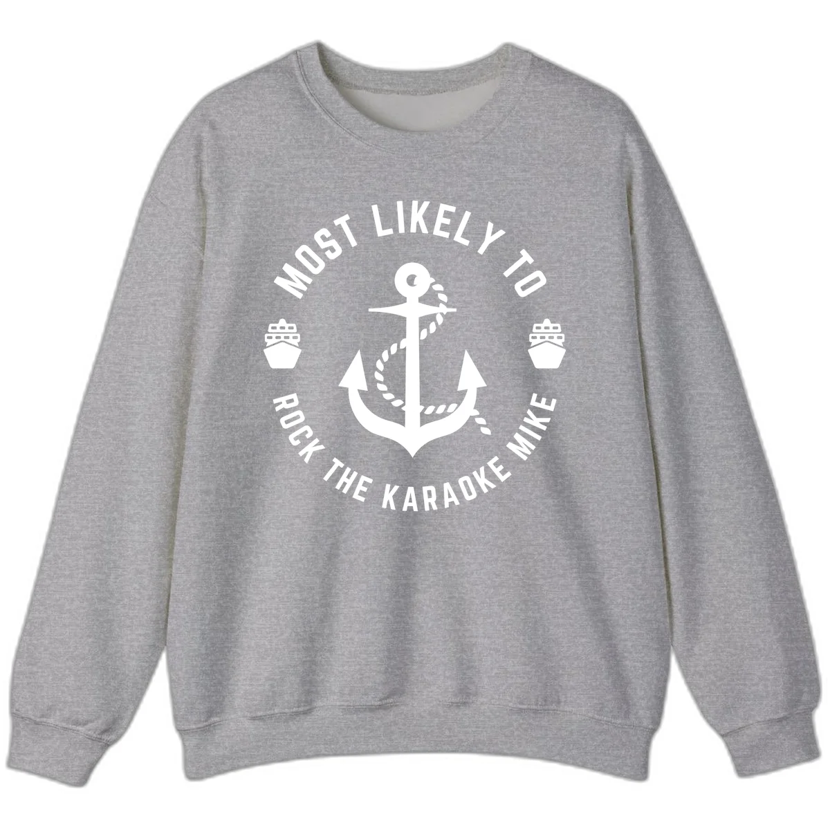 Most Likely To Rock The Karaoke Cruise Sweatshirt in Sport Grey