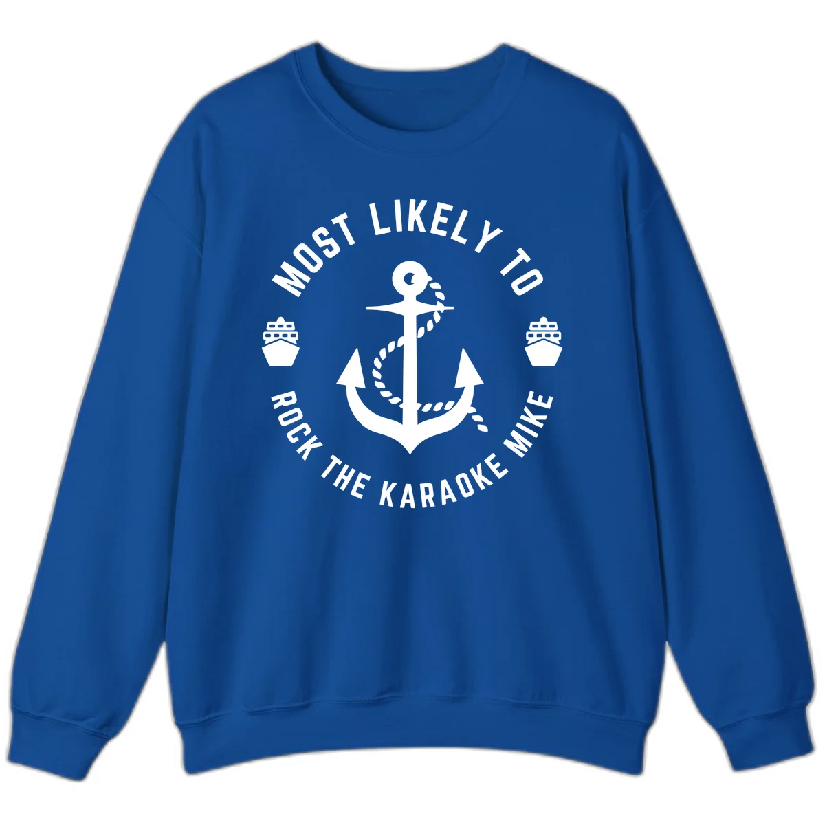 Most Likely To Rock The Karaoke Cruise Sweatshirt in Royal