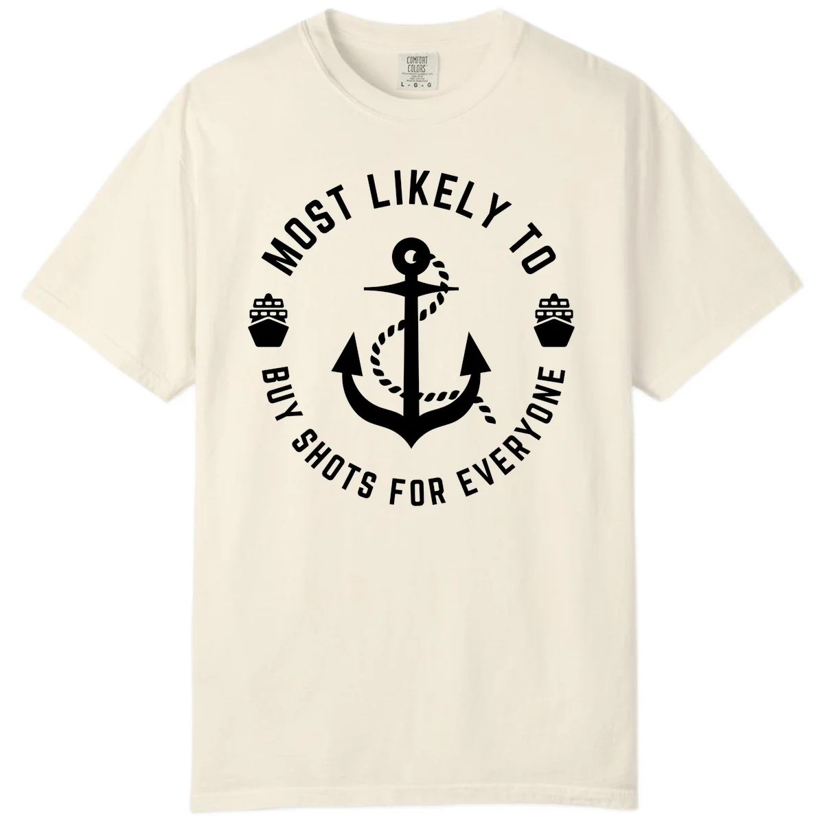 Most Likely To Buy Shots For Everyone Comfort Color T-Shirt in Ivory