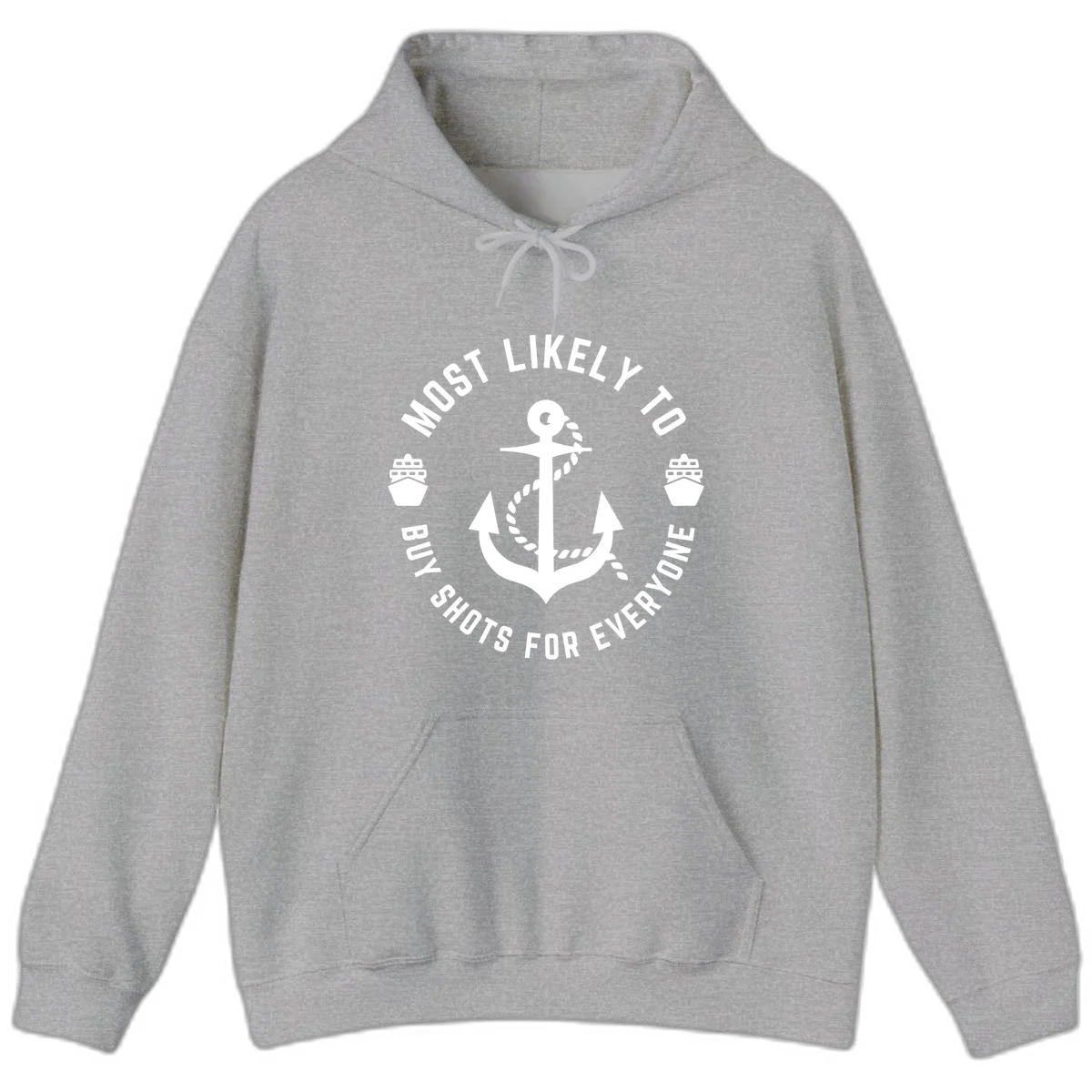 Most Likely To Buy Shots For Everyone Hoodie in Sport Grey