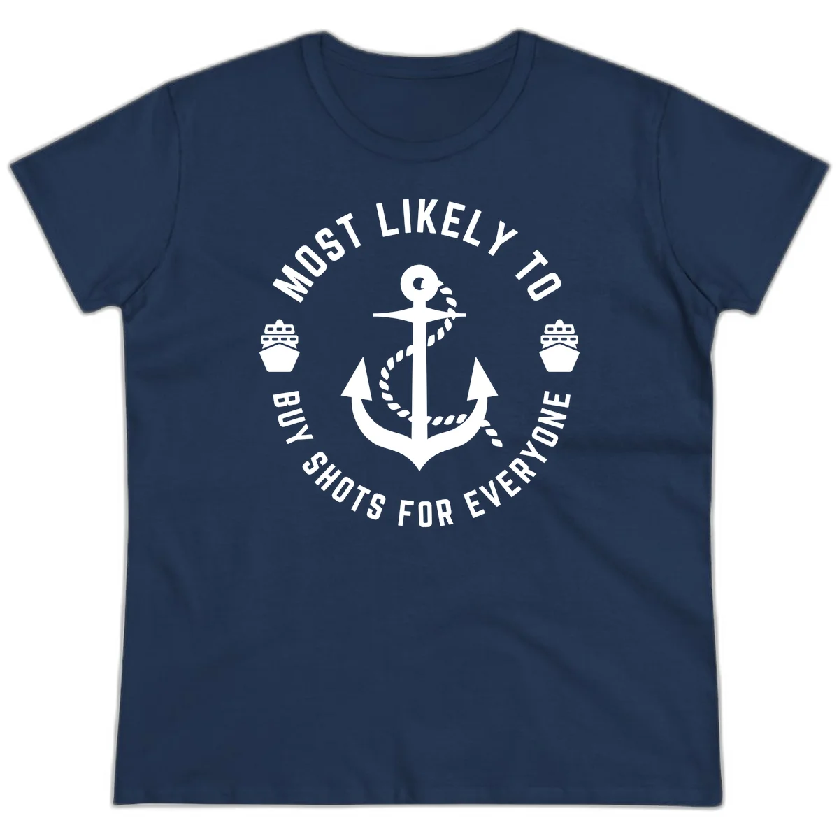 Most Likely To Buy Shots For Everyone Ladies Tee in Navy