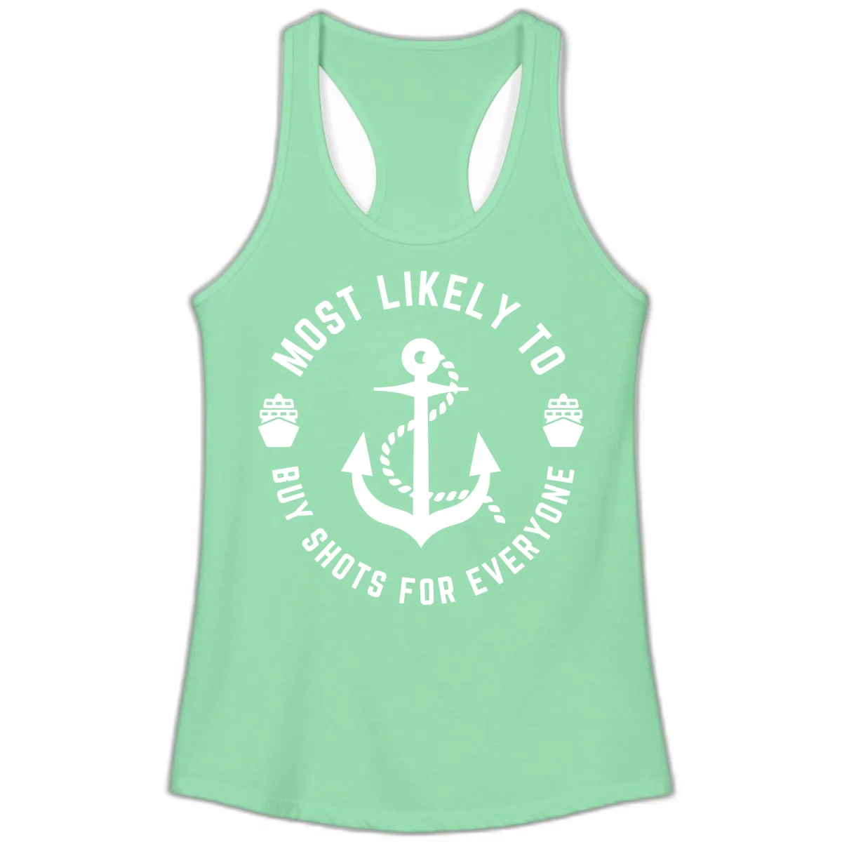 Most Likely To Buy Shots For Everyone Ladies Tank in Solid Mint