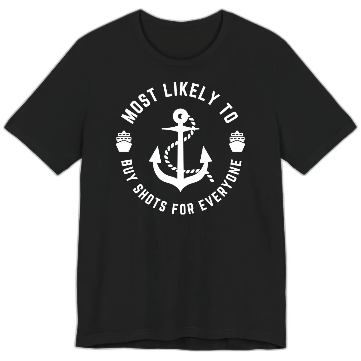 Most Likely To Buy Shots For Everyone Premium T-Shirt in Black