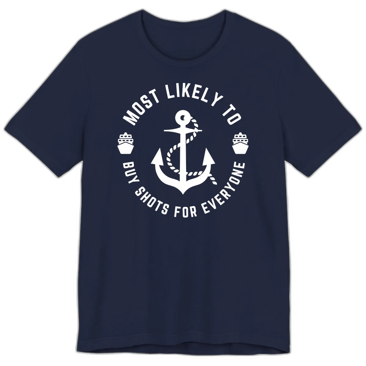 Most Likely To Buy Shots For Everyone Premium T-Shirt in Navy