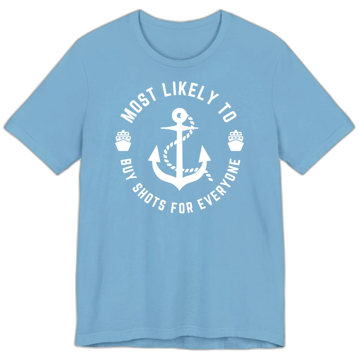 Most Likely To Buy Shots For Everyone Premium T-Shirt in Ocean Blue