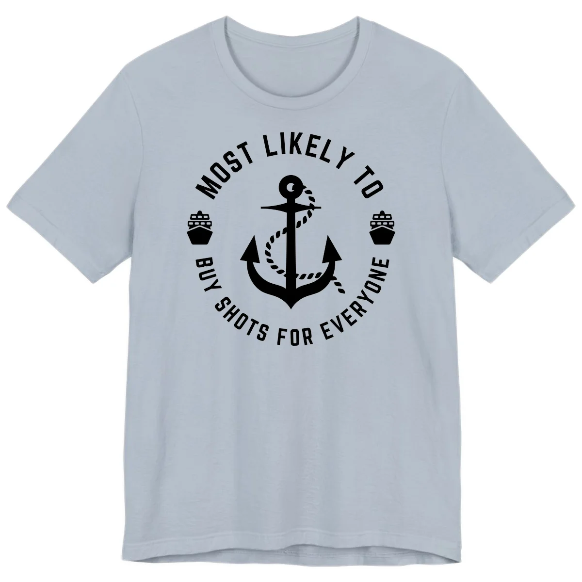 Most Likely To Buy Shots For Everyone Premium T-Shirt in Light Blue