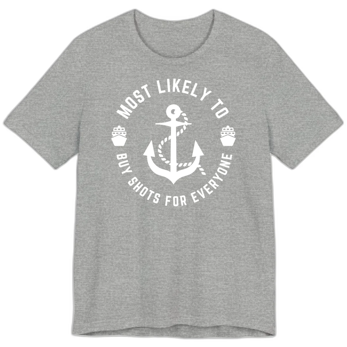 Most Likely To Buy Shots For Everyone Premium T-Shirt in Athletic Heather