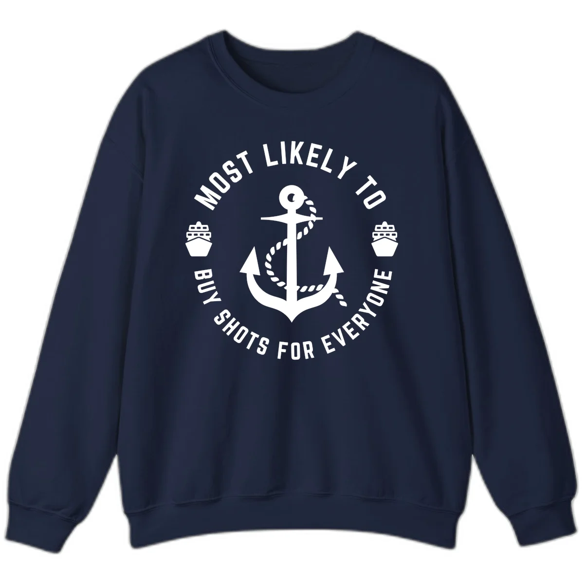 Most Likely To Buy Shots For Everyone Sweatshirt in Navy