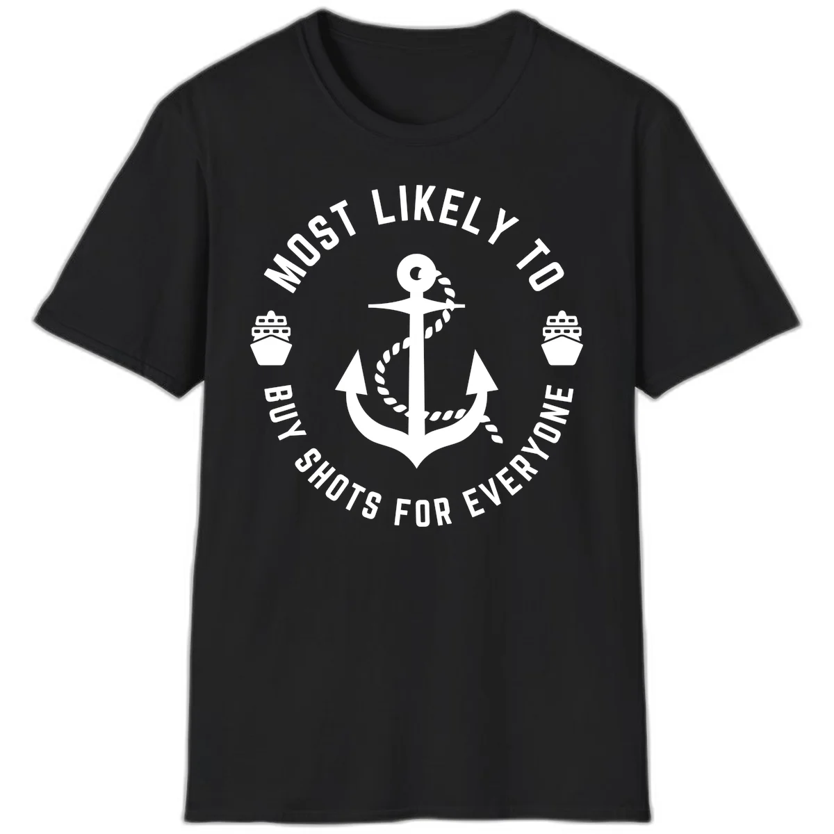 Most Likely To Buy Shots For Everyone T-Shirt in Black