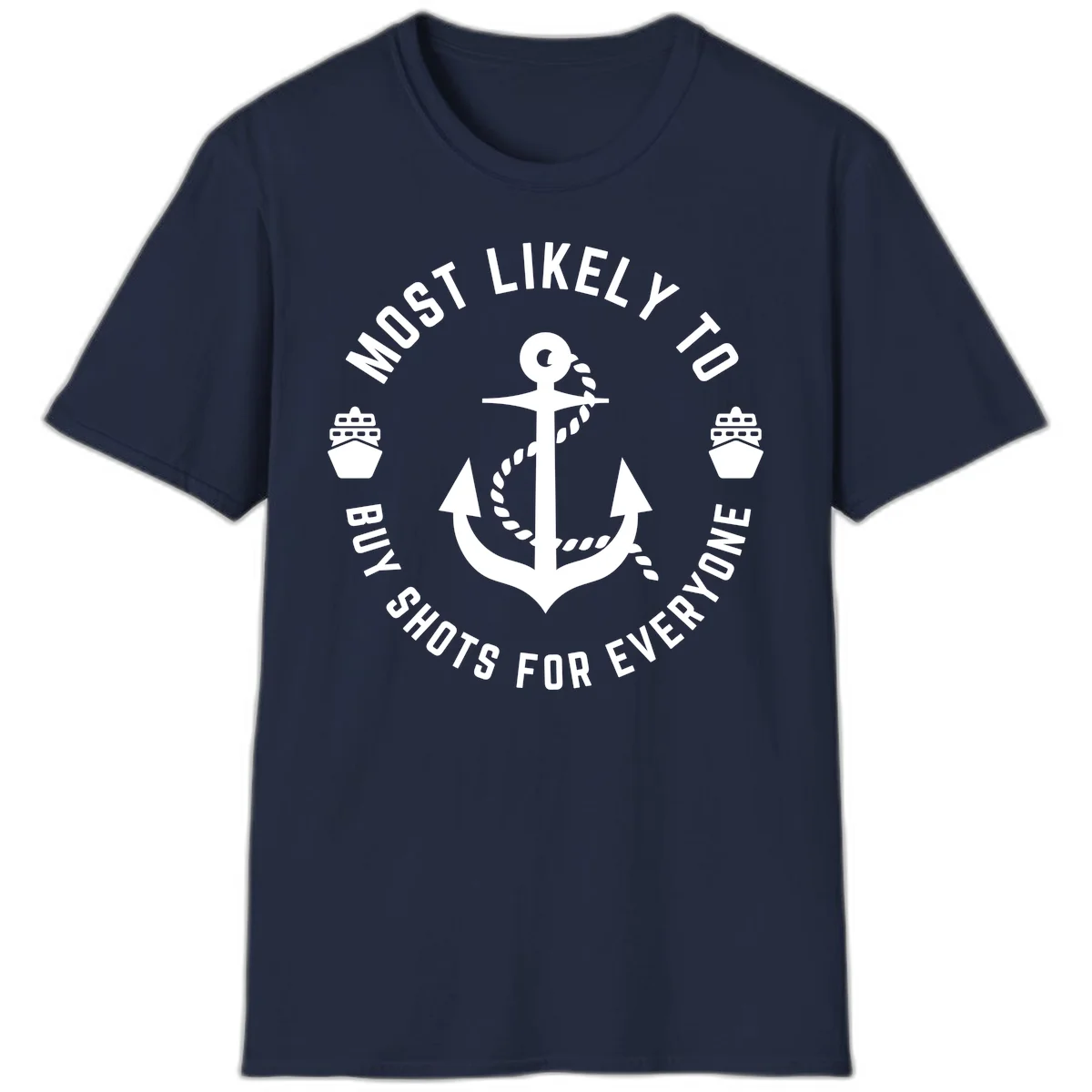Most Likely To Buy Shots For Everyone T-Shirt in Navy