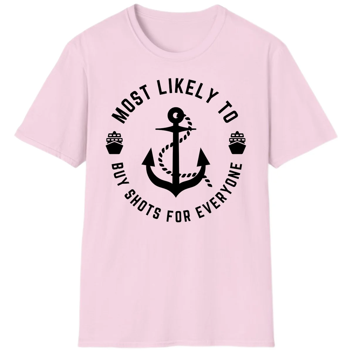 Most Likely To Buy Shots For Everyone T-Shirt in Light Pink