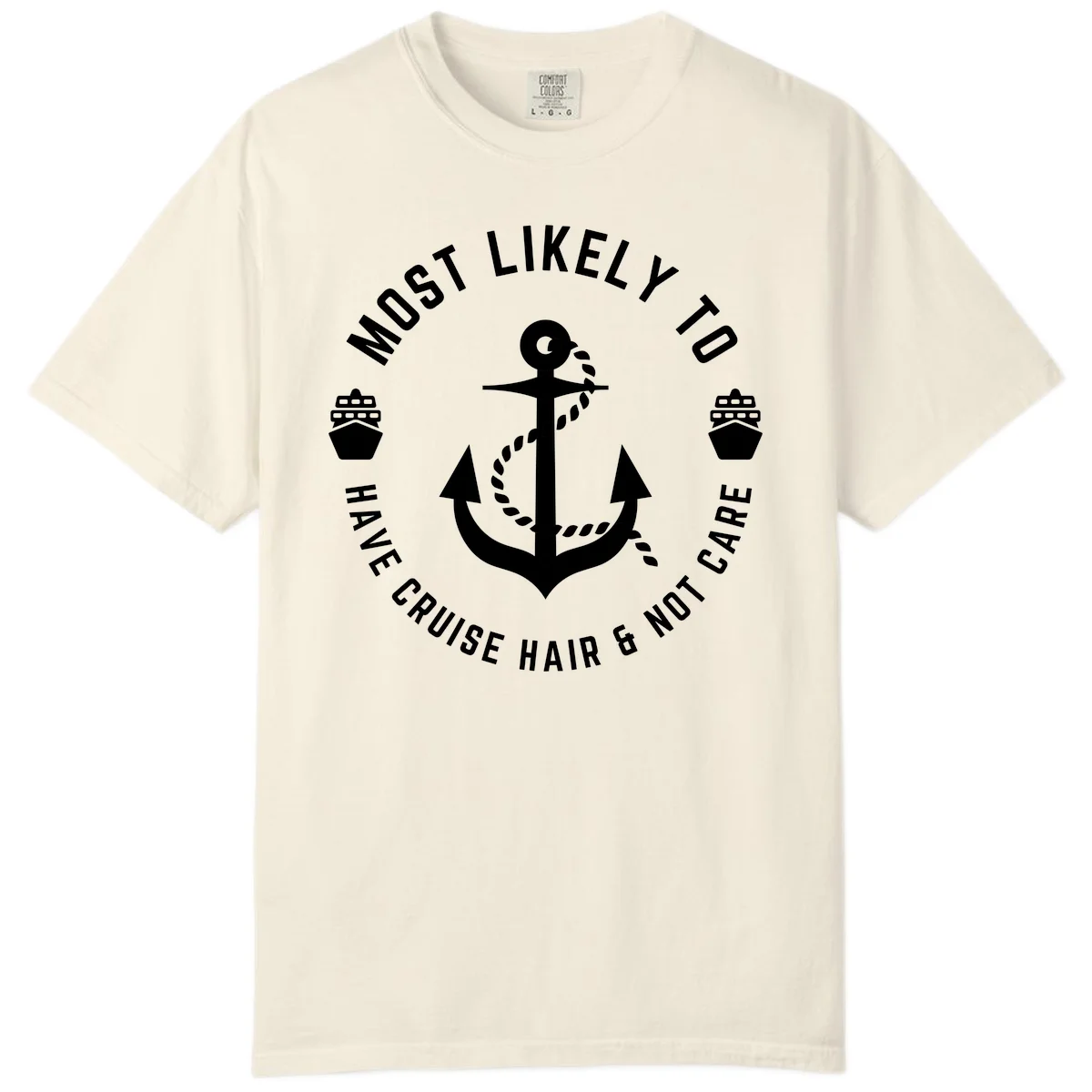 Most Likely To Have Cruise Hair & Not Care Comfort Color in Ivory