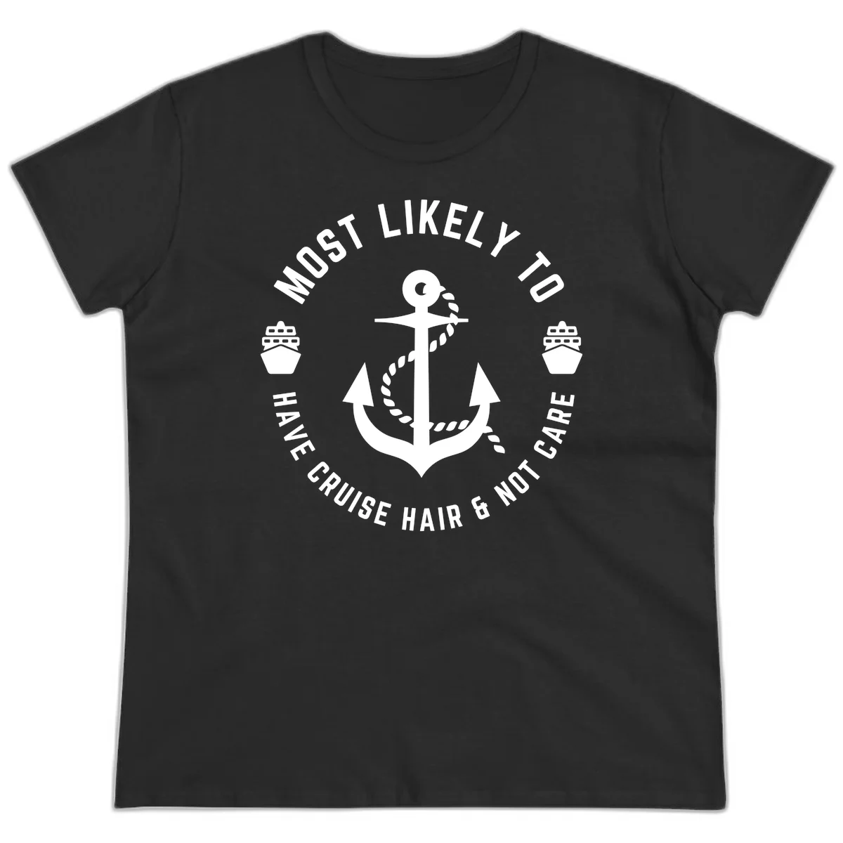 Most Likely To Have Cruise Hair & Not Care Ladies Tee in Black