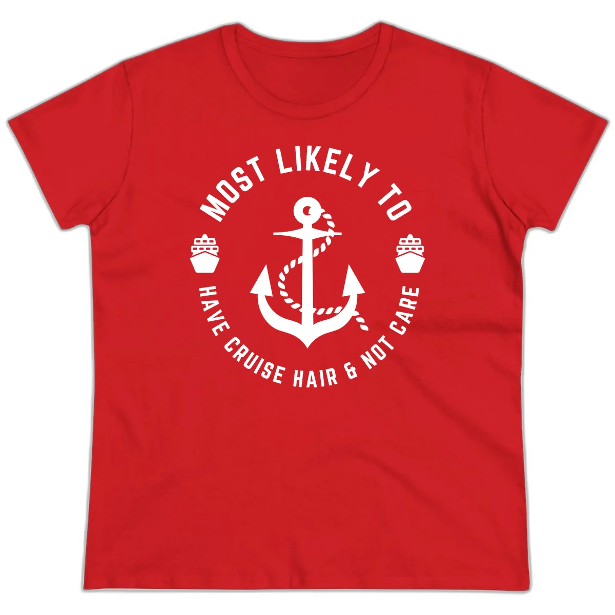 Most Likely To Have Cruise Hair & Not Care Ladies Tee in Red