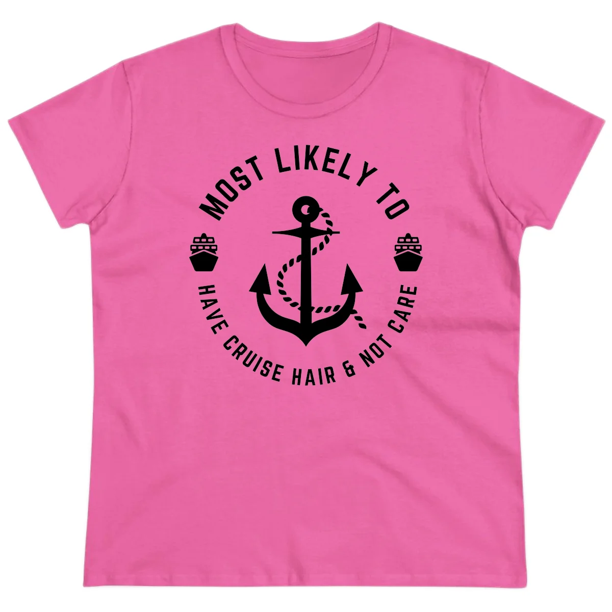 Most Likely To Have Cruise Hair & Not Care Ladies Tee in Azalea