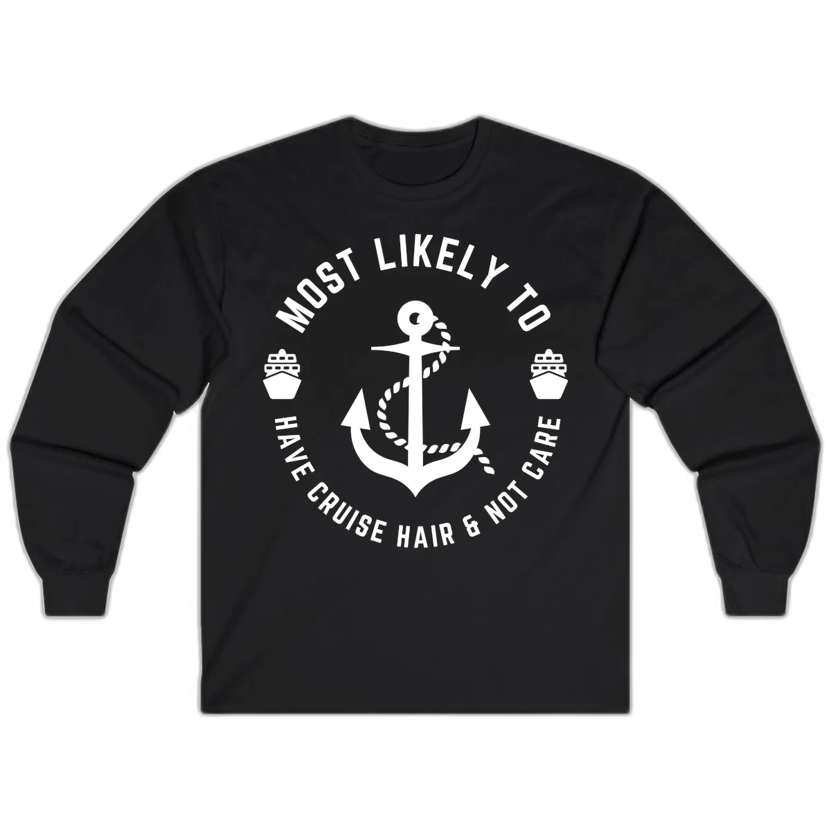 Most Likely To Have Cruise Hair & Not Care Long Sleeve in Black