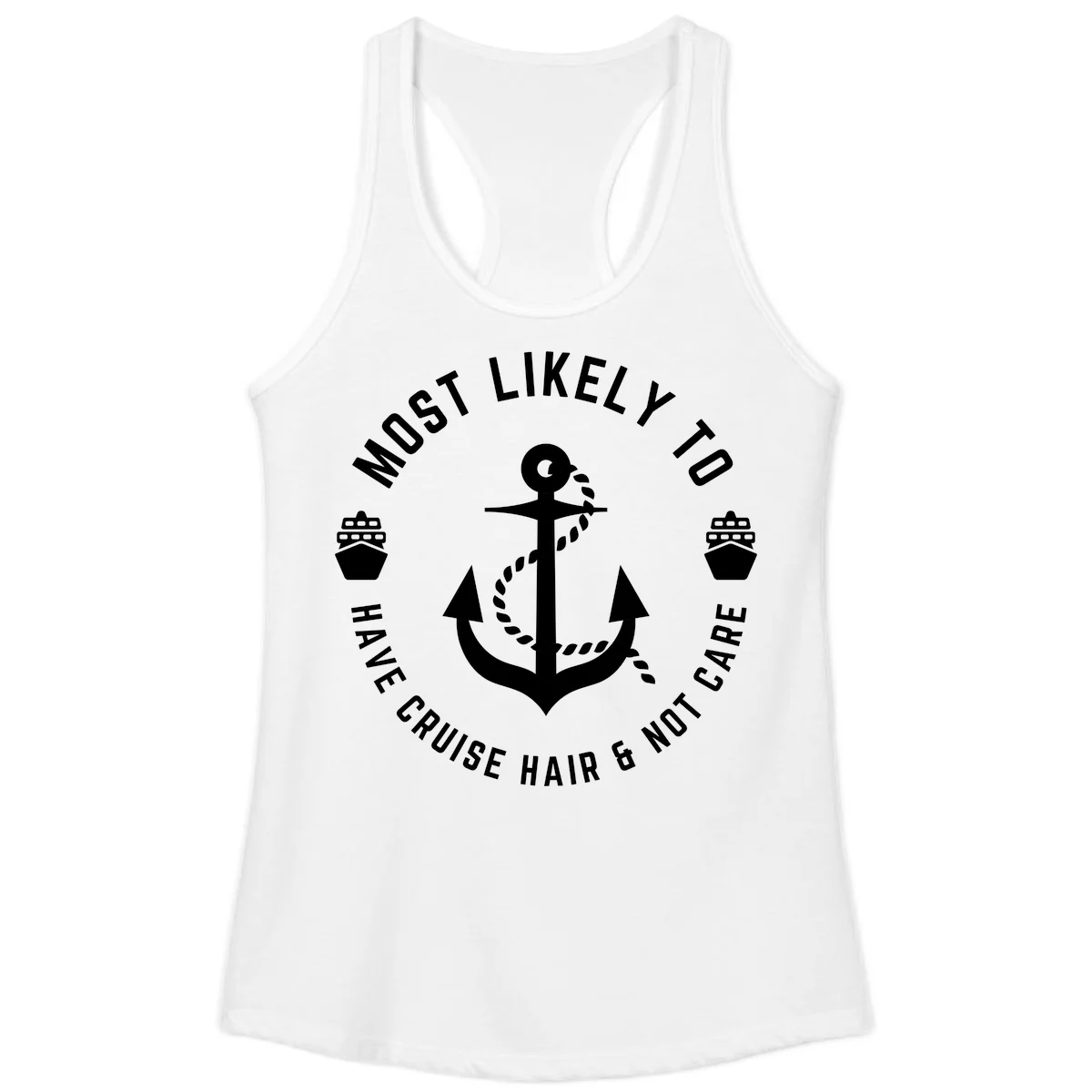 Most Likely To Have Cruise Hair & Not Care Ladies Tank in White