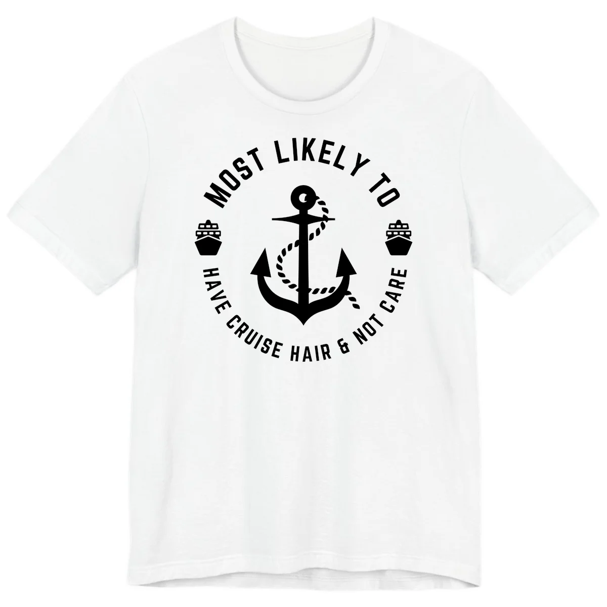 Most Likely To Have Cruise Hair & Not Care Premium T-Shirt in White