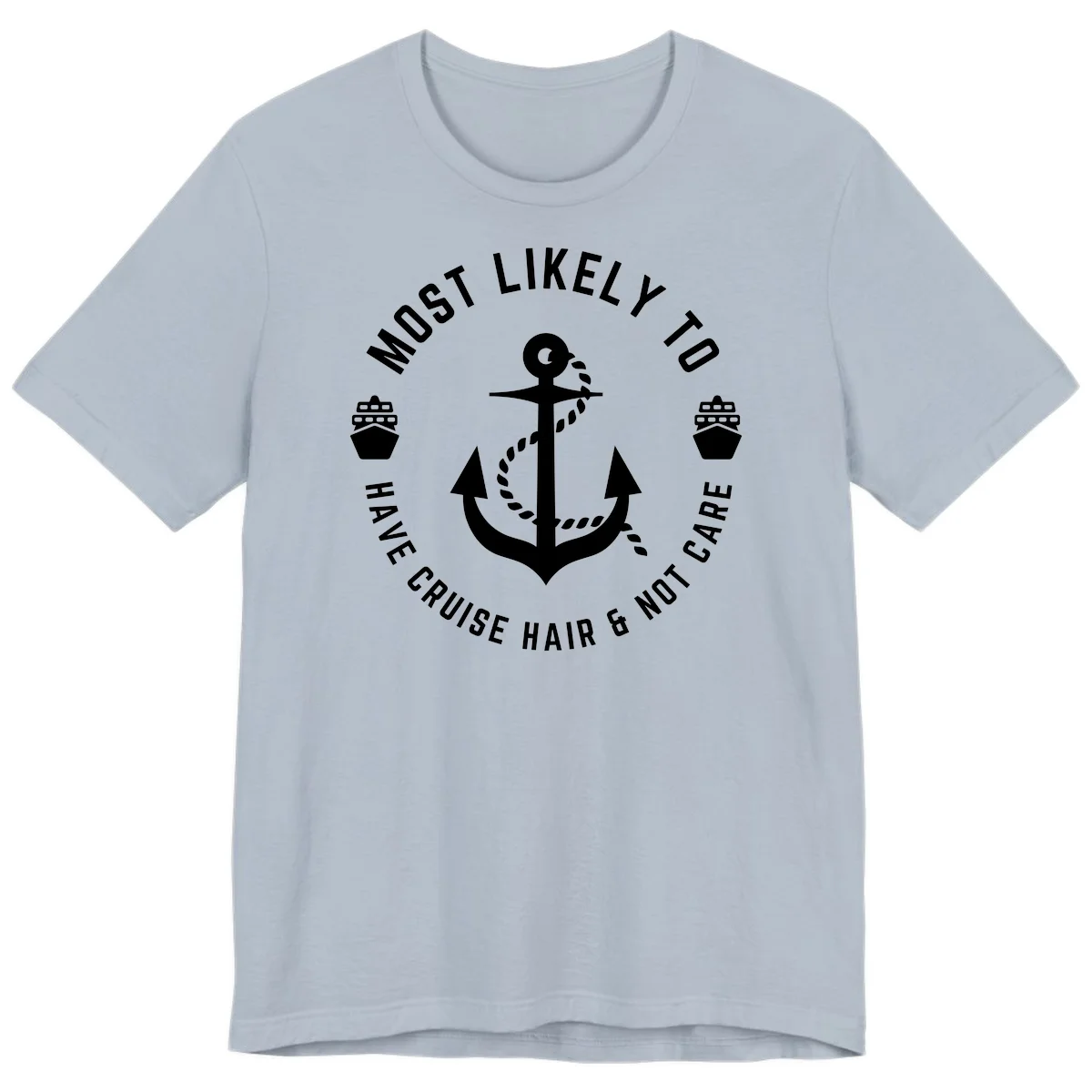 Most Likely To Have Cruise Hair & Not Care Premium T-Shirt in Light Blue