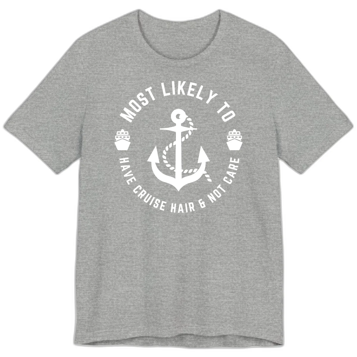 Most Likely To Have Cruise Hair & Not Care Premium T-Shirt in Athletic Heather