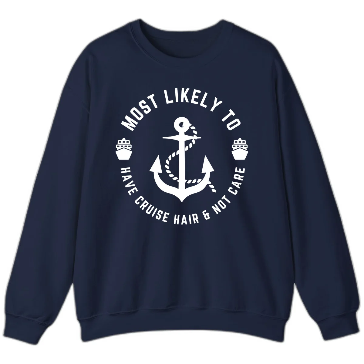 Most Likely To Have Cruise Hair & Not Care Sweatshirt in Navy