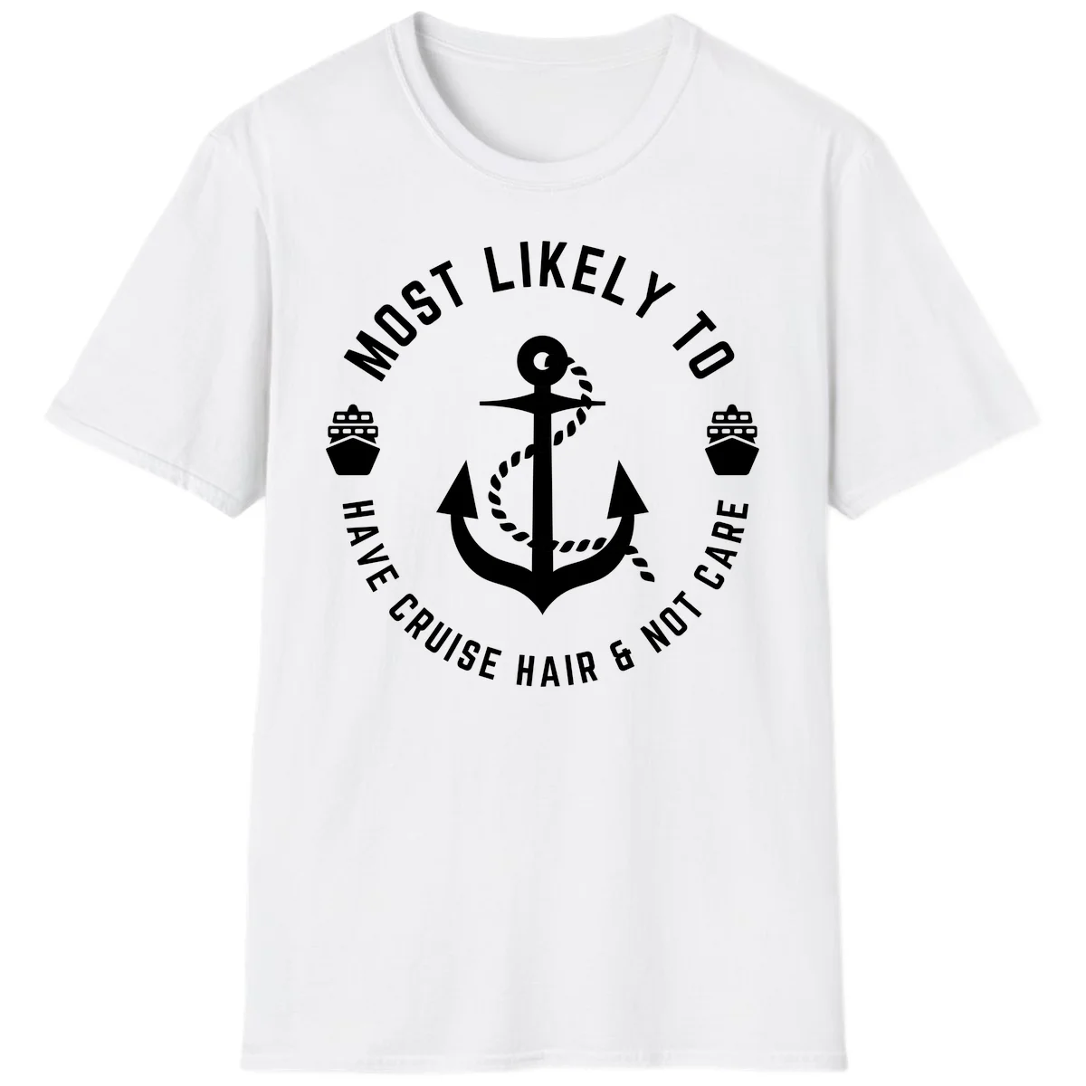 Most Likely To Have Cruise Hair & Not Care T-Shirt in White