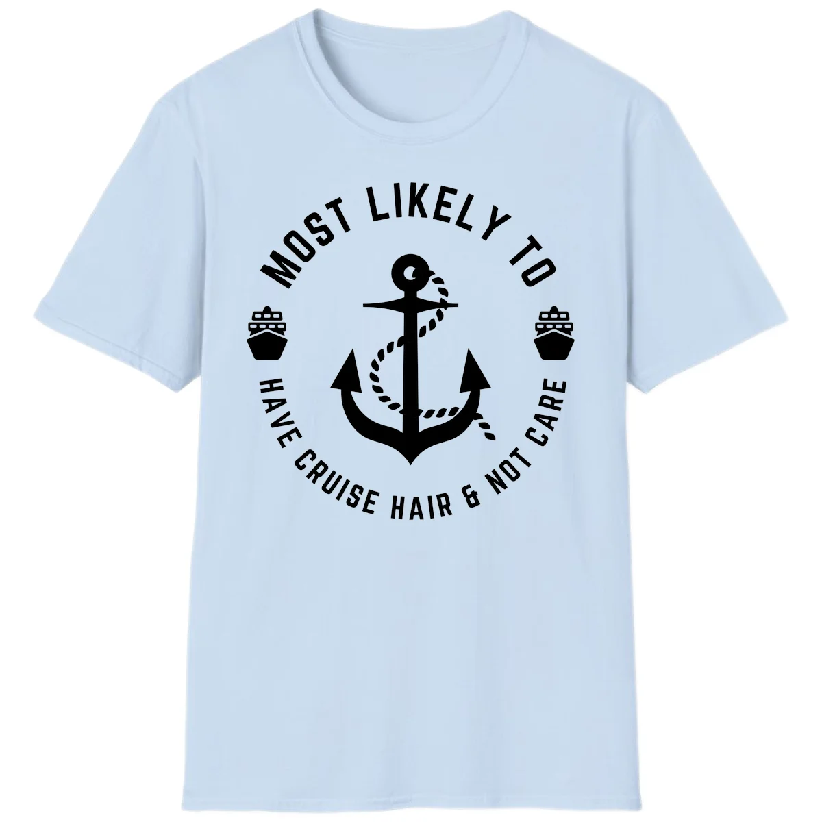 Most Likely To Have Cruise Hair & Not Care T-Shirt in Light Blue