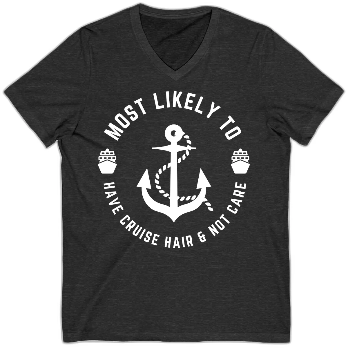 Most Likely To Have Cruise Hair & Not Care V-Neck in Dark Grey Heather
