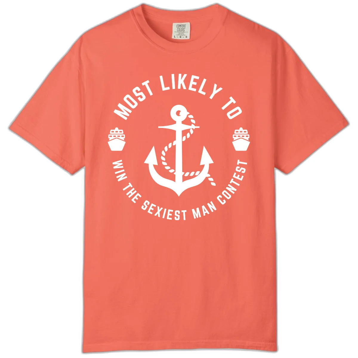 Most Likely To Win The Sexiest Man Contest Comfort Color in Bright Salmon