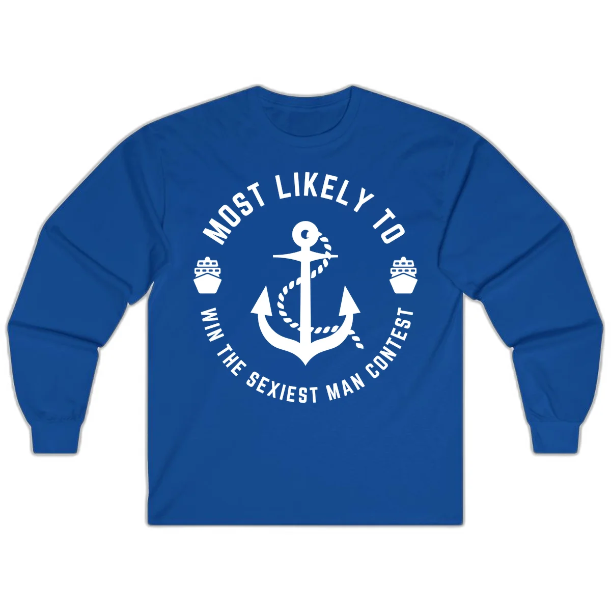 Most Likely To Win The Sexiest Man Contest Long Sleeve in Royal