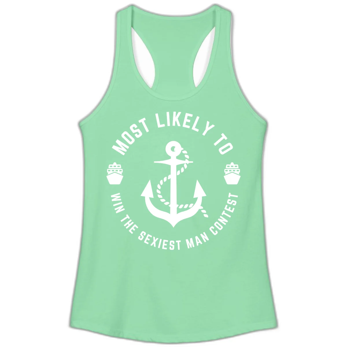 Most Likely To Win The Sexiest Man Contest Ladies Tank in Solid Mint