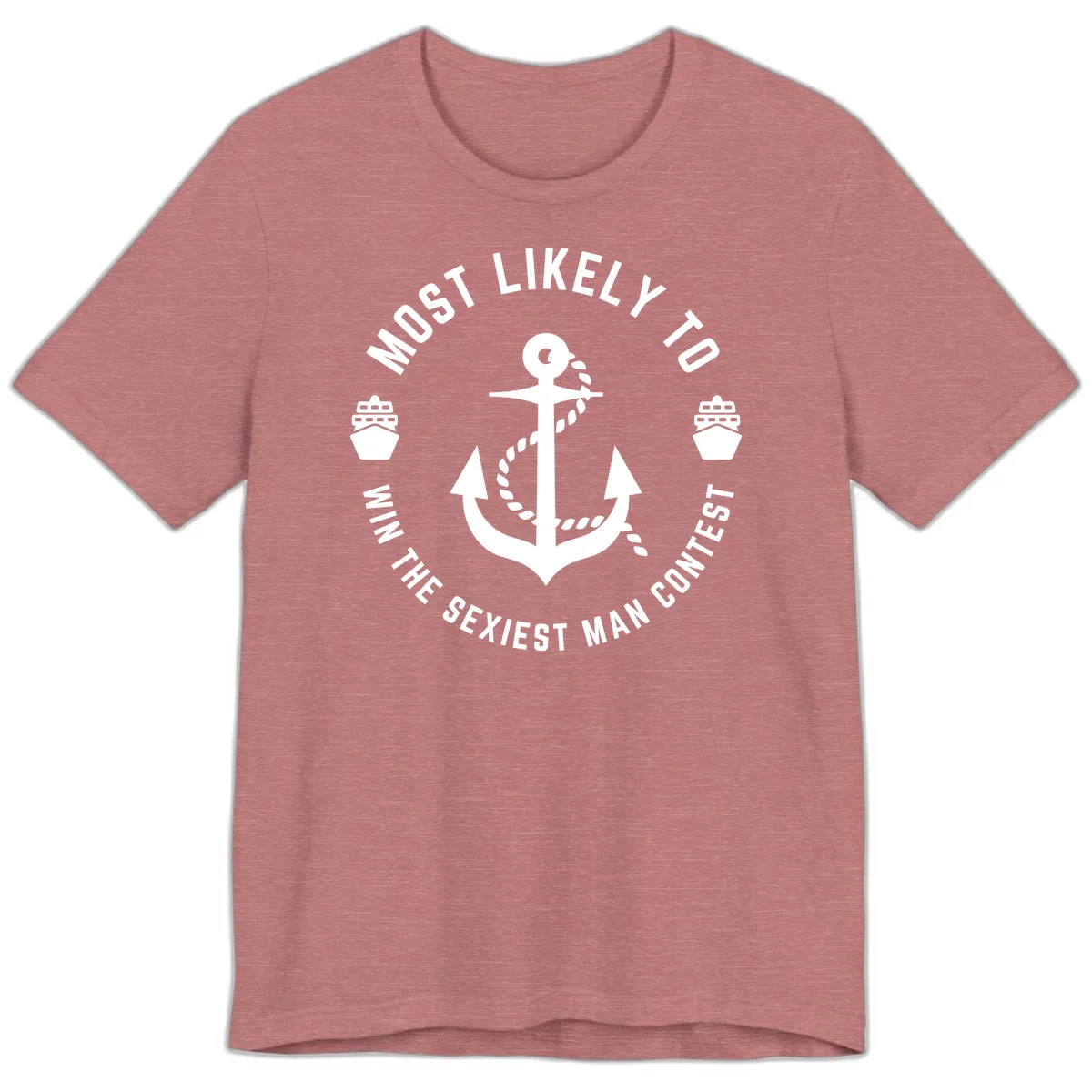 Most Likely To Win The Sexiest Man Contest Premium T-Shirt in Heather Mauve