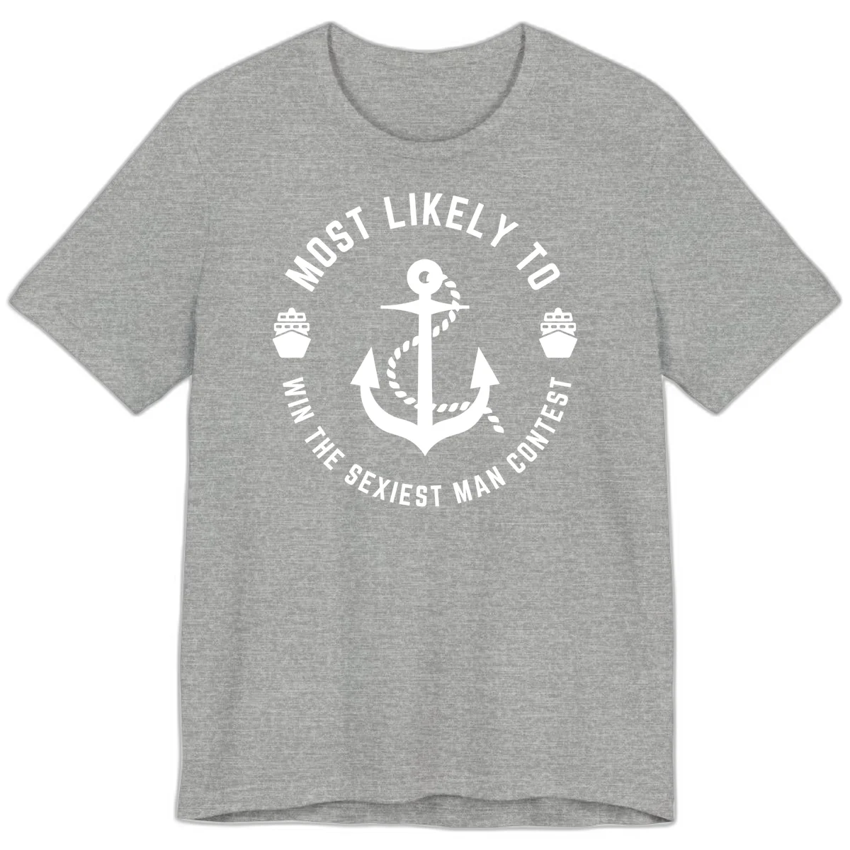 Most Likely To Win The Sexiest Man Contest Premium T-Shirt in Athletic Heather
