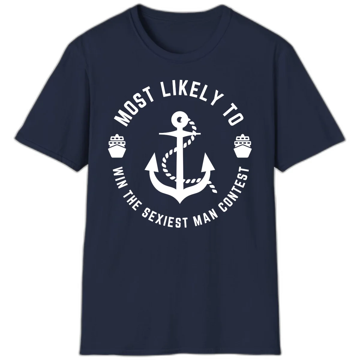 Most Likely To Win The Sexiest Man Contest T-Shirt in Navy