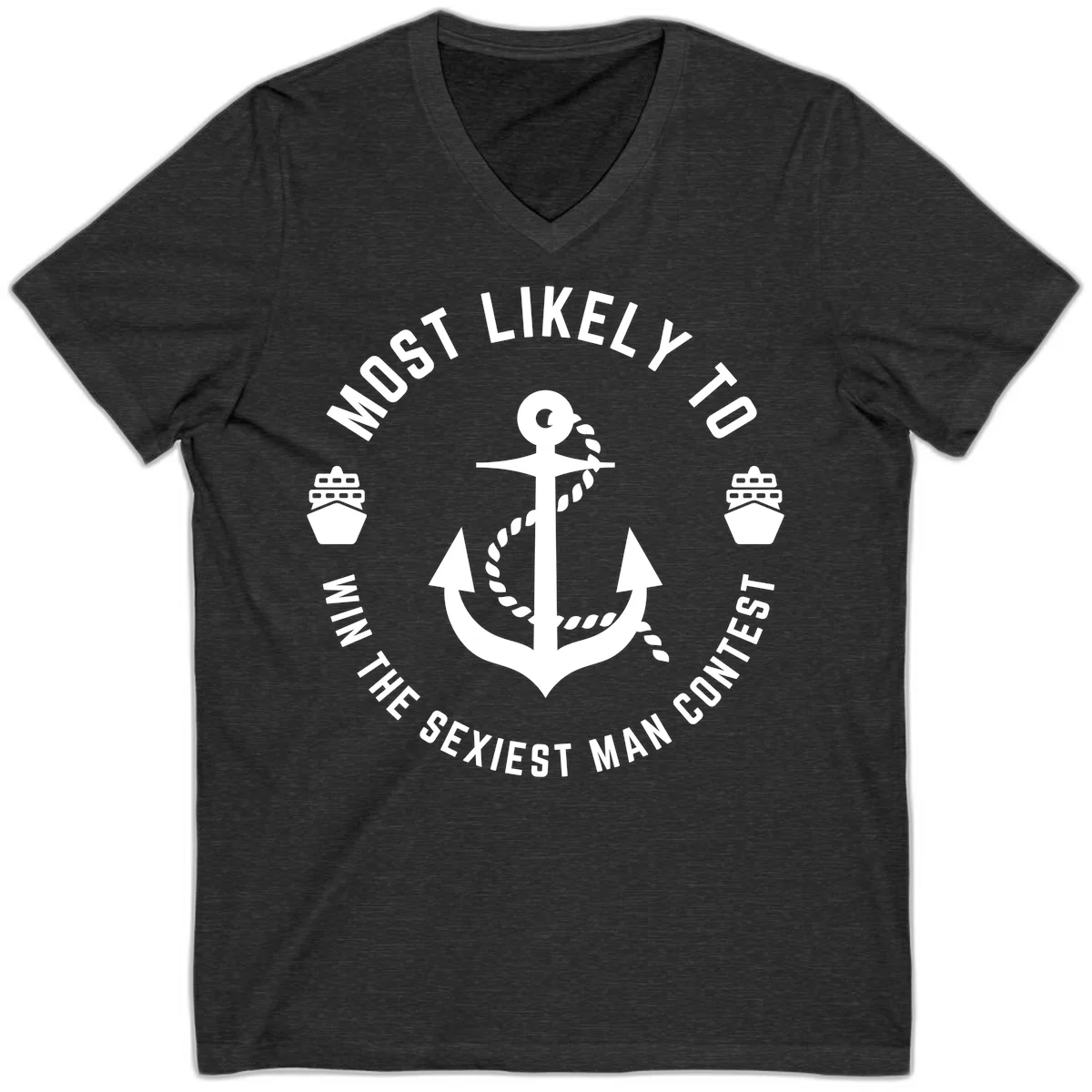 Most Likely To Win The Sexiest Man Contest V-Neck in Dark Grey Heather