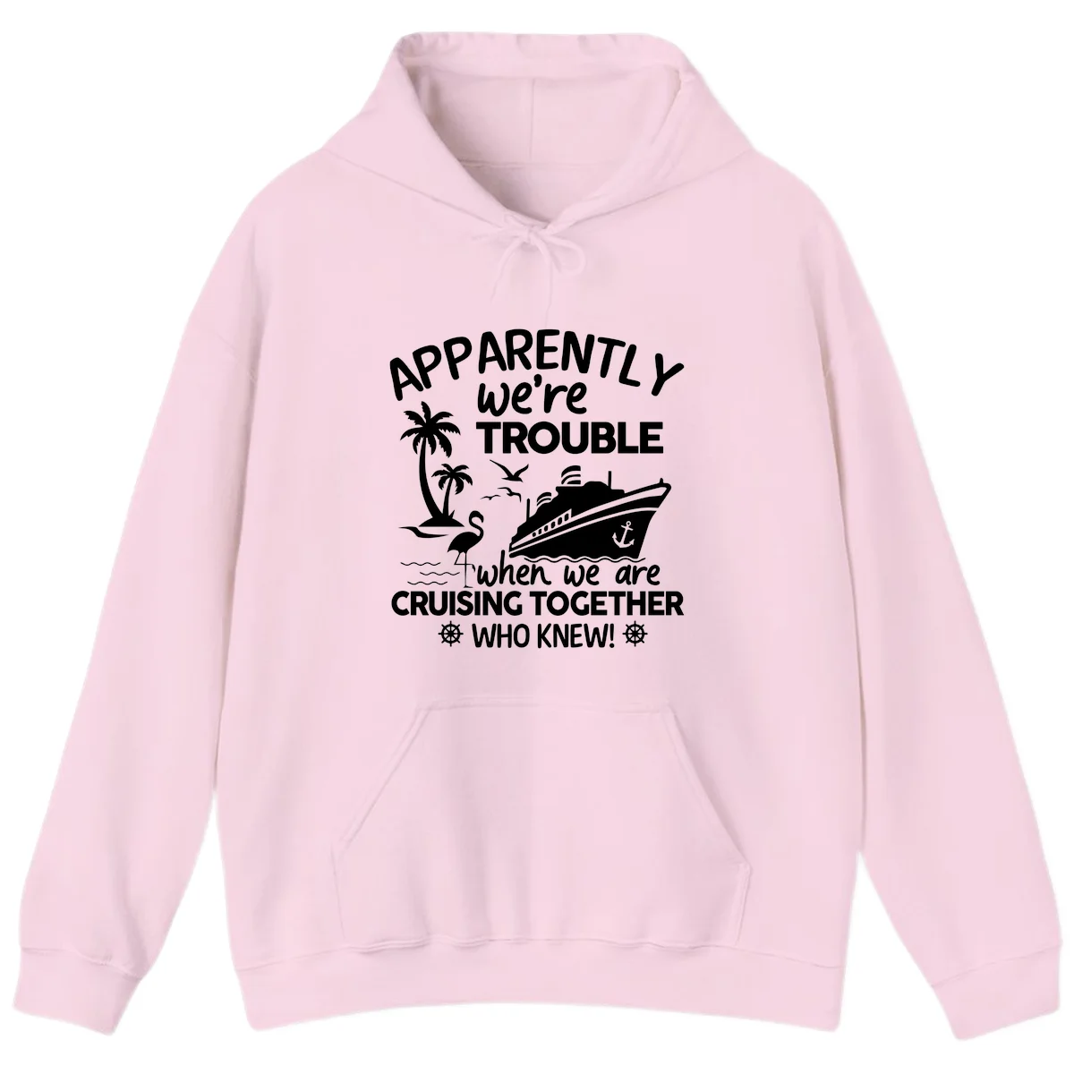 Apparently We're Trouble Cruising Together Hoodie in Light Pink